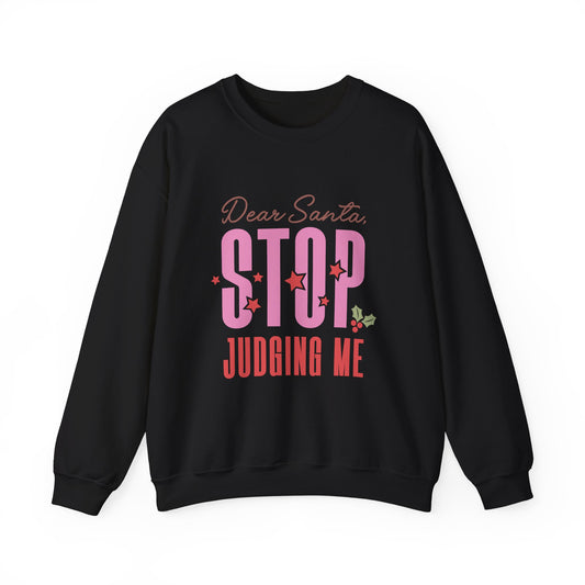 Dear Santa Stop Judging Me Crewneck Sweatshirt