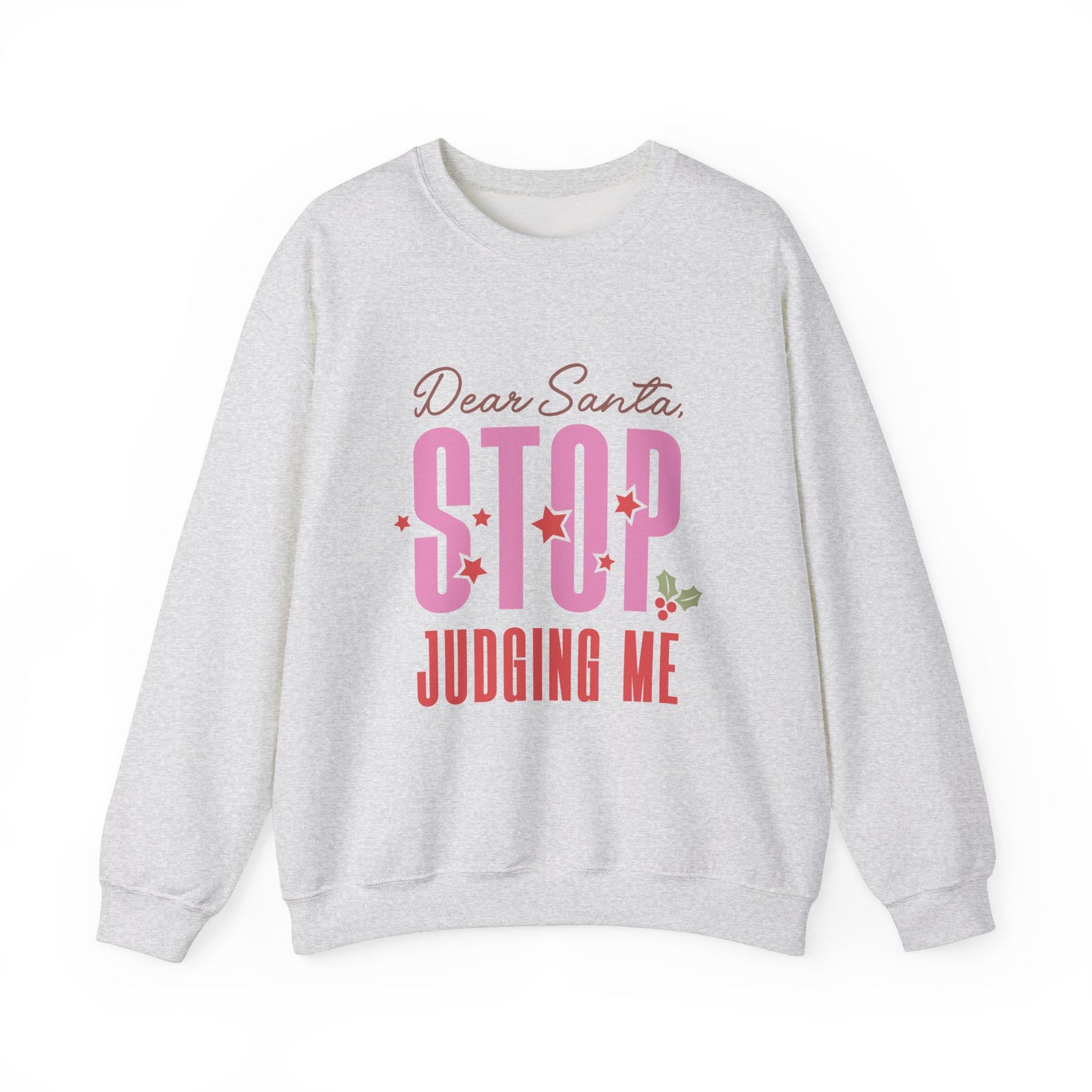 Dear Santa Stop Judging Me Crewneck Sweatshirt